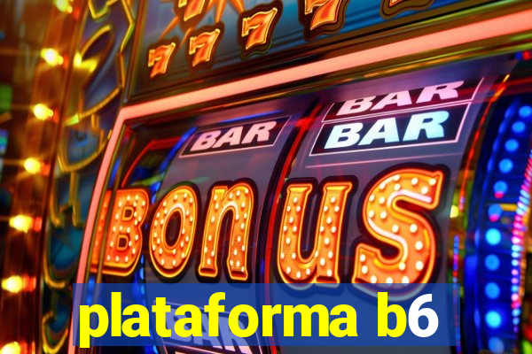 plataforma b6